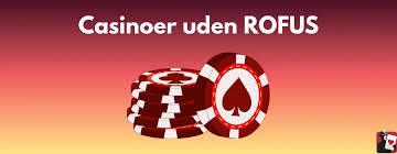 Casino Uden Om ROFUS - Den Ultimate Guide til Spiloplevelse Casino Uden Om ROFUS - Den Ultimate Guide til Spiloplevelse