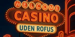 Oplev Fantastiske Casinoer Uden om ROFUS - Din Guide til Sikker Spiloplevelse