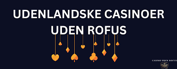 Udenlandsk Casino uden ROFUS i 2026 Hvad Du Skal Vide Udenlandsk Casino uden ROFUS i 2026 Hvad Du Skal Vide