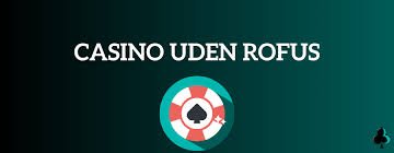 Casino Uden ROFUS Uden NemID Spil Sikkert og Anonymt